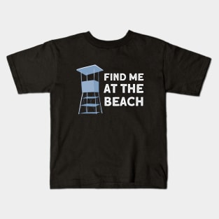 Find Me At The Beach Blue Lifeguard House Kids T-Shirt